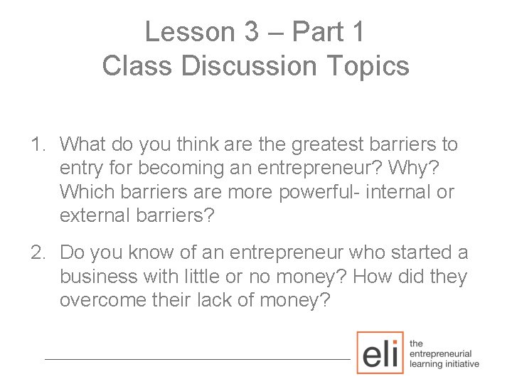 Lesson 3 – Part 1 Class Discussion Topics 1. What do you think are