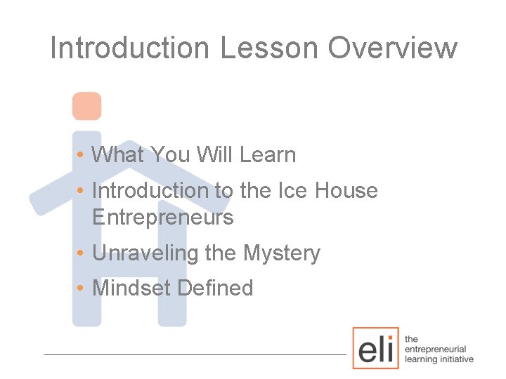 Introduction Lesson Overview • What You Will Learn • Introduction to the Ice House