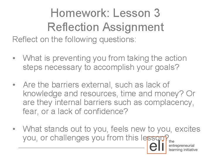 Homework: Lesson 3 Reflection Assignment Reflect on the following questions: • What is preventing