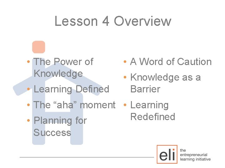 Lesson 4 Overview • The Power of Knowledge • Learning Defined • A Word