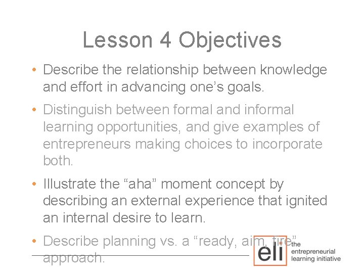 Lesson 4 Objectives • Describe the relationship between knowledge and effort in advancing one’s