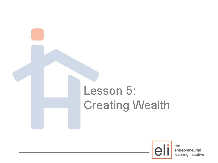 Lesson 5: Creating Wealth ________________________ 