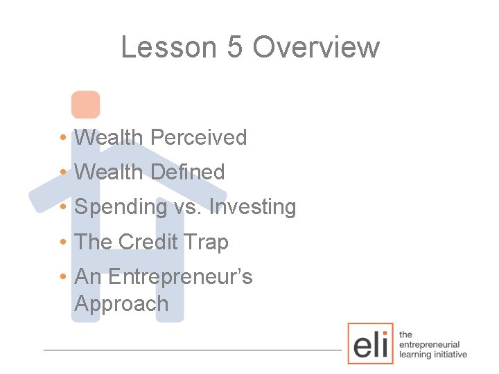 Lesson 5 Overview • Wealth Perceived • Wealth Defined • Spending vs. Investing •