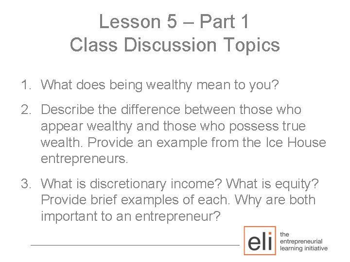 Lesson 5 – Part 1 Class Discussion Topics 1. What does being wealthy mean