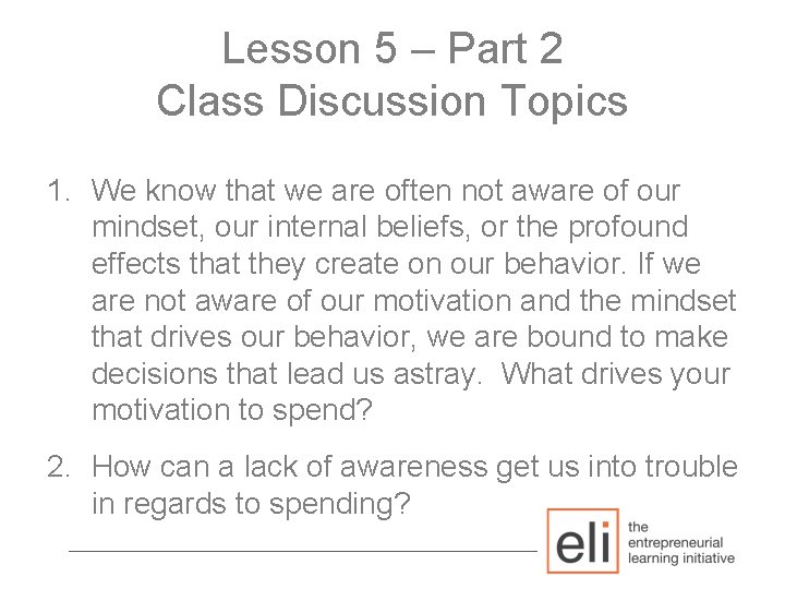 Lesson 5 – Part 2 Class Discussion Topics 1. We know that we are