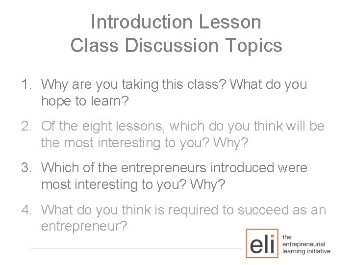 Introduction Lesson Class Discussion Topics 1. Why are you taking this class? What do