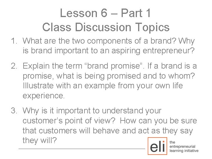 Lesson 6 – Part 1 Class Discussion Topics 1. What are the two components