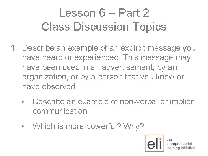 Lesson 6 – Part 2 Class Discussion Topics 1. Describe an example of an