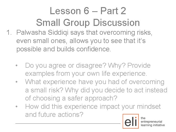 Lesson 6 – Part 2 Small Group Discussion 1. Palwasha Siddiqi says that overcoming