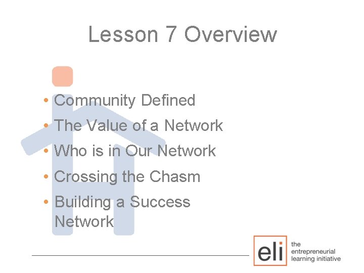 Lesson 7 Overview • Community Defined • The Value of a Network • Who