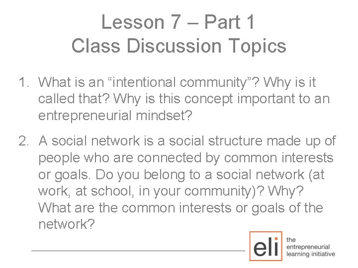 Lesson 7 – Part 1 Class Discussion Topics 1. What is an “intentional community”?