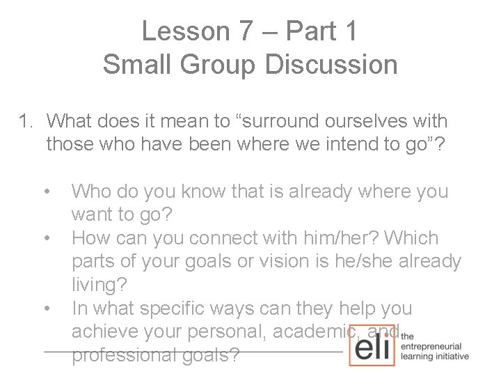 Lesson 7 – Part 1 Small Group Discussion 1. What does it mean to