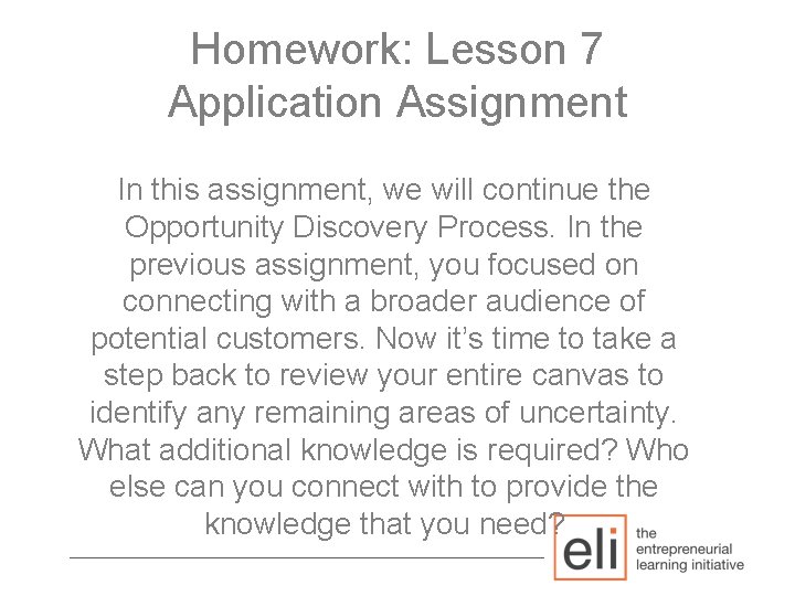 Homework: Lesson 7 Application Assignment In this assignment, we will continue the Opportunity Discovery