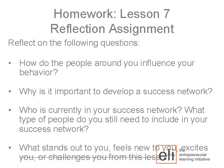 Homework: Lesson 7 Reflection Assignment Reflect on the following questions: • How do the