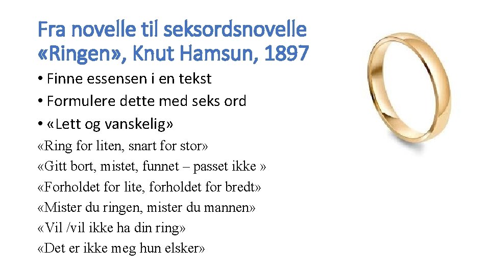 Fra novelle til seksordsnovelle «Ringen» , Knut Hamsun, 1897 • Finne essensen i en