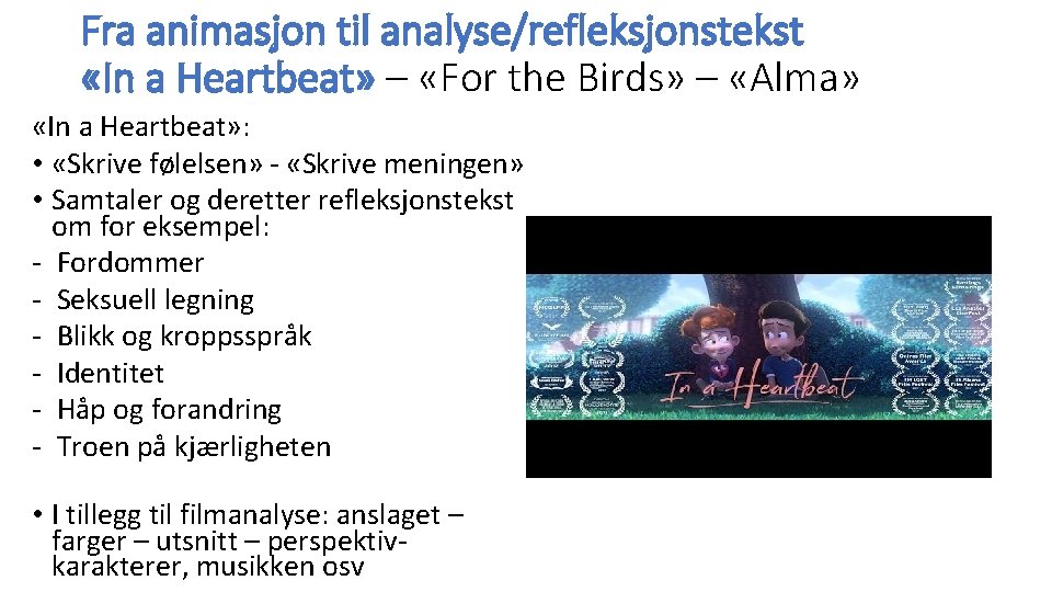 Fra animasjon til analyse/refleksjonstekst «In a Heartbeat» – «For the Birds» – «Alma» «In