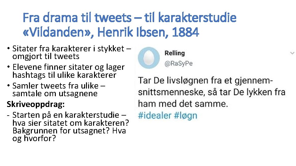 Fra drama til tweets – til karakterstudie «Vildanden» , Henrik Ibsen, 1884 • Sitater