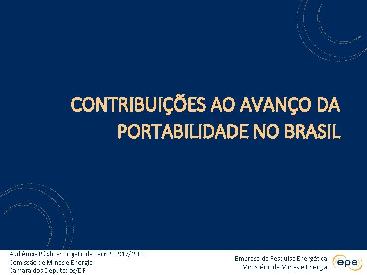 CONTRIBUIÇÕES AO AVANÇO DA PORTABILIDADE NO BRASIL Audiência Pública: Projeto de Lei nº 1.