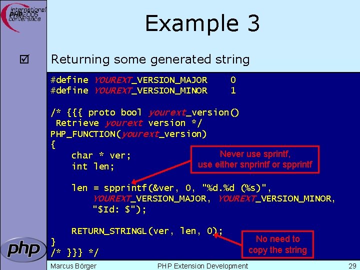 Example 3 þ Returning some generated string #define YOUREXT_VERSION_MAJOR #define YOUREXT_VERSION_MINOR 0 1 /*