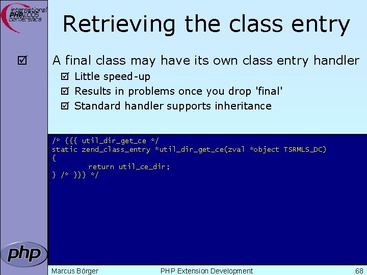 Retrieving the class entry þ A final class may have its own class entry