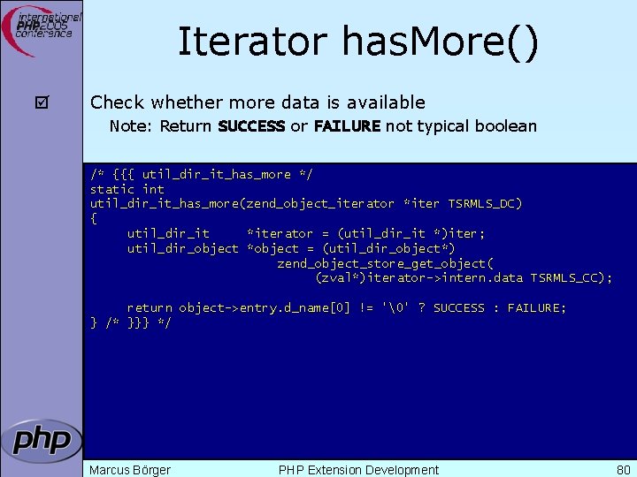 Iterator has. More() þ Check whether more data is available Note: Return SUCCESS or