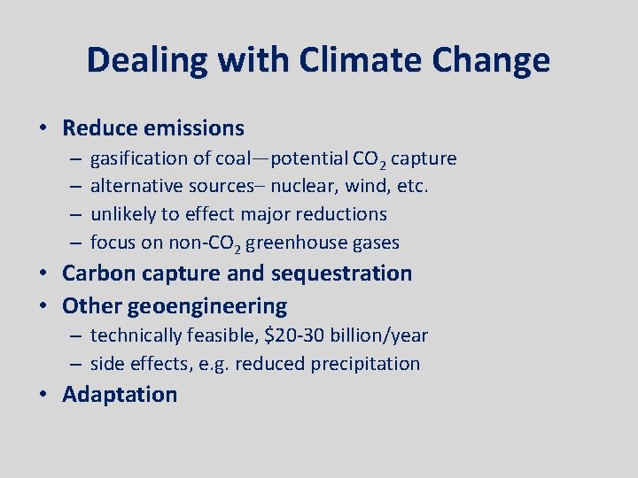 Dealing with Climate Change • Reduce emissions – – gasification of coal—potential CO 2