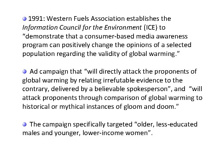 1991: Western Fuels Association establishes the Information Council for the Environment (ICE) to “demonstrate