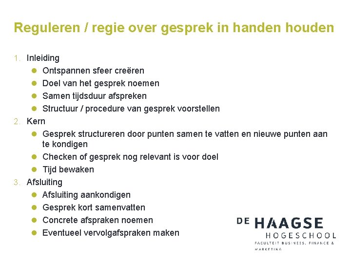 Reguleren / regie over gesprek in handen houden 1. Inleiding l Ontspannen sfeer creëren