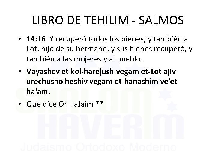 LIBRO DE TEHILIM - SALMOS • 14: 16 Y recuperó todos los bienes; y