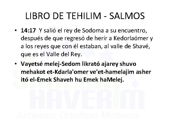 LIBRO DE TEHILIM - SALMOS • 14: 17 Y salió el rey de Sodoma