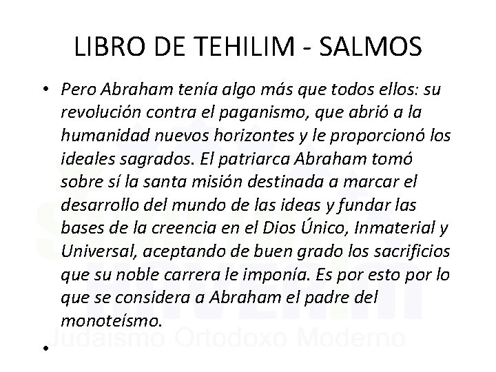 LIBRO DE TEHILIM - SALMOS • Pero Abraham tenía algo más que todos ellos: