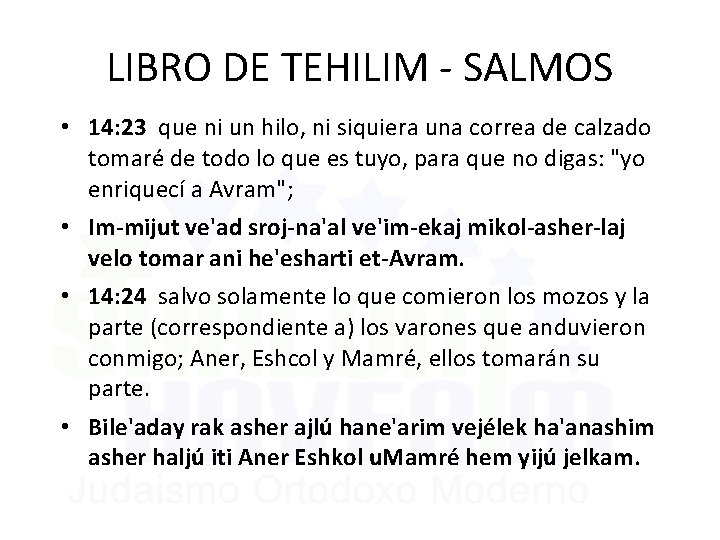 LIBRO DE TEHILIM - SALMOS • 14: 23 que ni un hilo, ni siquiera