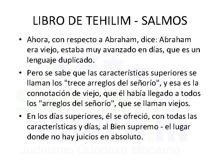 LIBRO DE TEHILIM - SALMOS • Ahora, con respecto a Abraham, dice: Abraham era