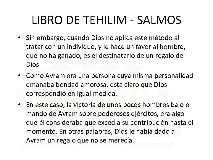 LIBRO DE TEHILIM - SALMOS • Sin embargo, cuando Dios no aplica este método