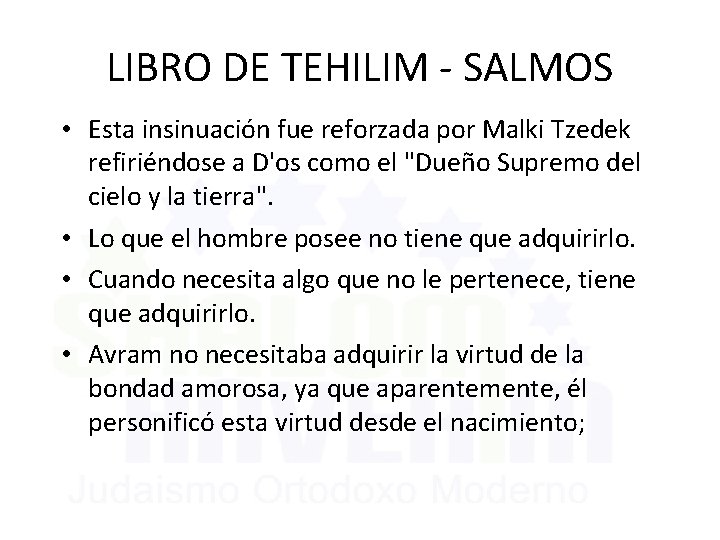 LIBRO DE TEHILIM - SALMOS • Esta insinuación fue reforzada por Malki Tzedek refiriéndose