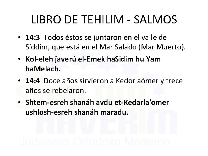 LIBRO DE TEHILIM - SALMOS • 14: 3 Todos éstos se juntaron en el