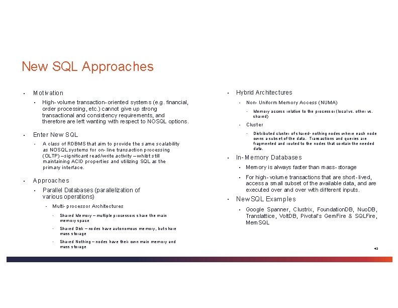 New SQL Approaches ▪ Motivation ▪ ▪ High- volume transaction- oriented systems (e. g. New SQL Approaches ▪ Motivation ▪ ▪ High- volume transaction- oriented systems (e. g.