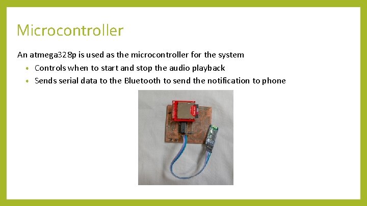 Microcontroller An atmega 328 p is used as the microcontroller for the system •