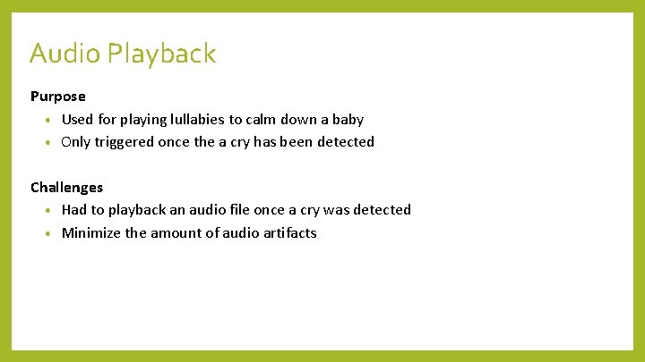 Audio Playback Purpose • Used for playing lullabies to calm down a baby •