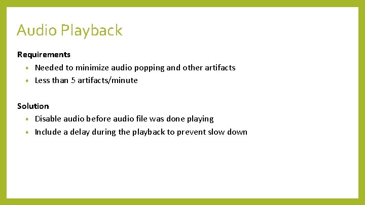 Audio Playback Requirements • Needed to minimize audio popping and other artifacts • Less