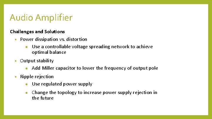 Audio Amplifier Challenges and Solutions • Power dissipation vs. distortion l Use a controllable