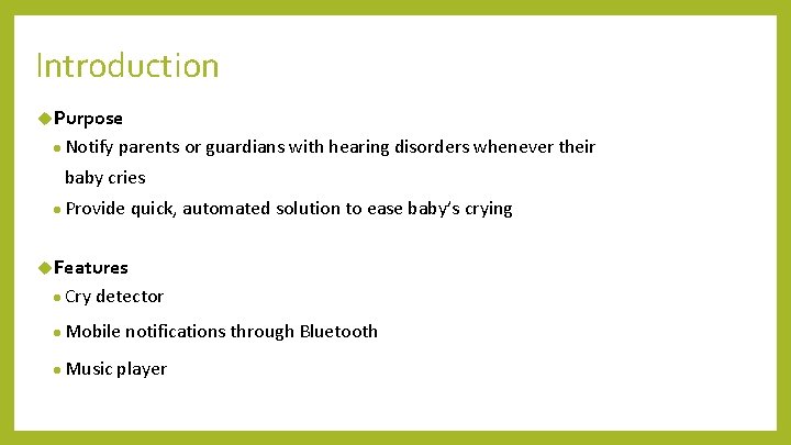 Introduction Purpose l Notify parents or guardians with hearing disorders whenever their baby cries