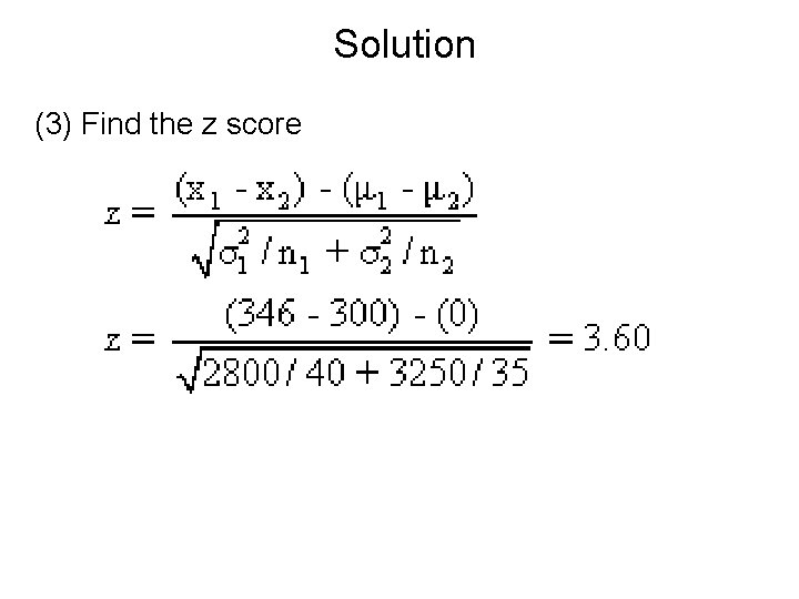 Solution (3) Find the z score 