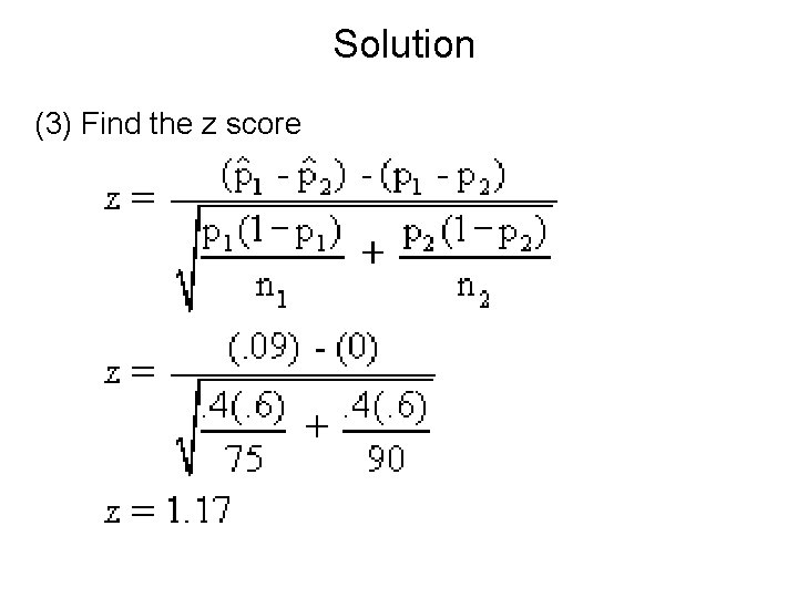 Solution (3) Find the z score 