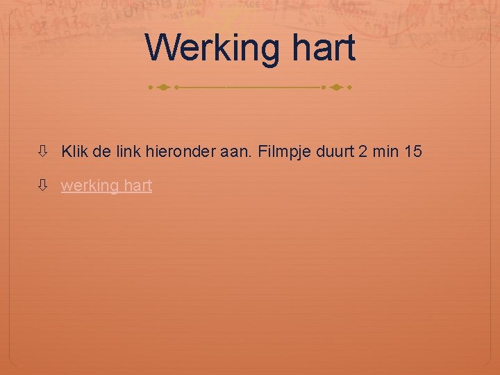 Werking hart Klik de link hieronder aan. Filmpje duurt 2 min 15 werking hart