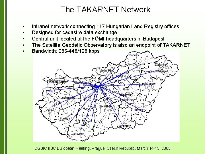 The TAKARNET Network • • • Intranet network connecting 117 Hungarian Land Registry offices