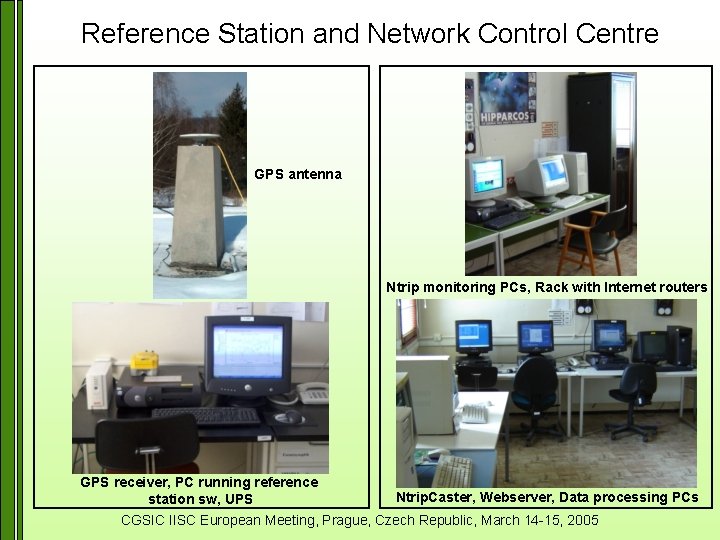 Reference Station and Network Control Centre GPS antenna Ntrip monitoring PCs, Rack with Internet