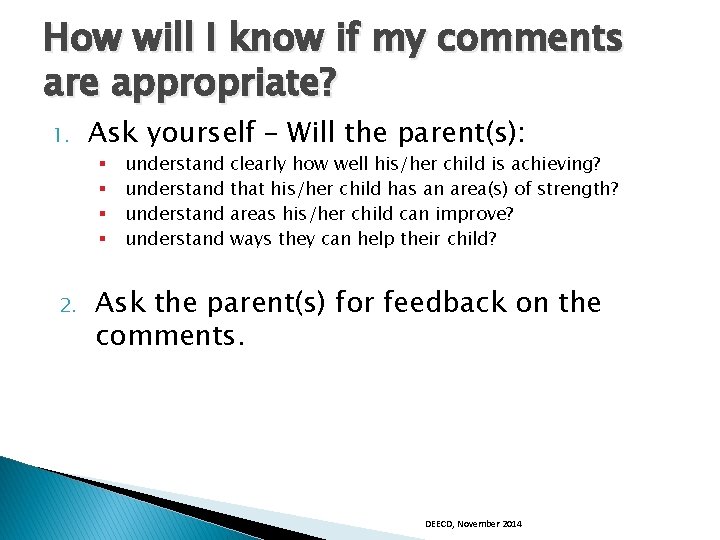 How will I know if my comments are appropriate? 1. Ask yourself – Will