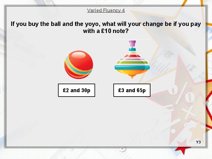Varied Fluency 4 If you buy the ball and the yoyo, what will your