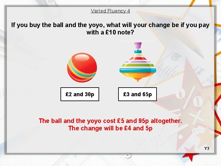 Varied Fluency 4 If you buy the ball and the yoyo, what will your